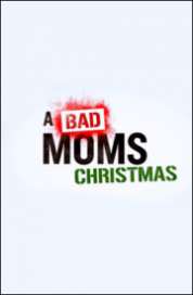A Bad Moms Christmas 2017